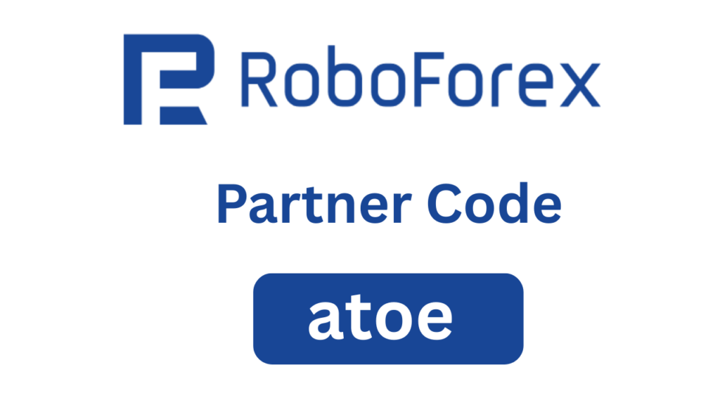 RoboForex Partner Code "atoe" – Get 15% Off Trading Fees