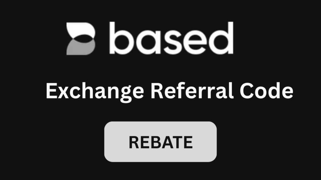 Based Exchange Referral Code "REBATE" – Get 20% Off Trading Fees