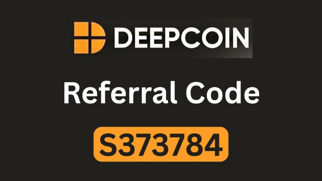 Deepcoin Referral Code “S373784” – Get 20% Off Trading Fees