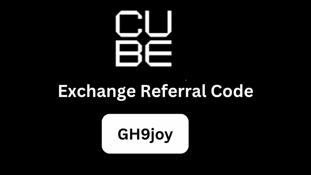 Cube Exchange Referral Code “GH9joy” – Get 10% Off Trading Fees + $20K Rewards